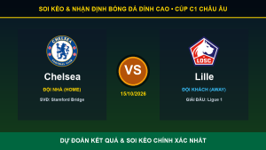 Dự đoán kết quả trận Chelsea và Lille ngày 15/10/2026