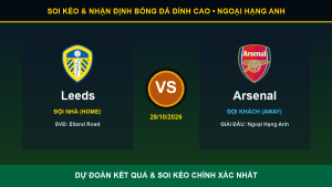Nhận định phân tích trận Leeds và Arsenal ngày 28/10/2026