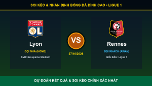 7M nhận định trận Lyon và Rennes ngày 27/10/2026