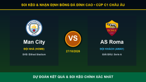 Soi kèo 7M trận Man City và AS Roma ngày 27/10/2026